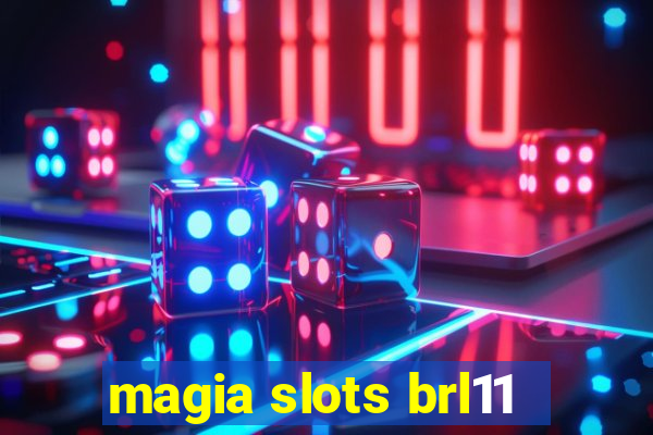 magia slots brl11