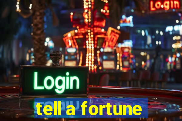 tell a fortune