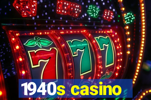 1940s casino