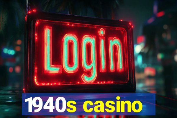 1940s casino