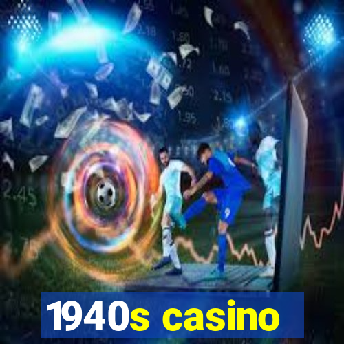 1940s casino