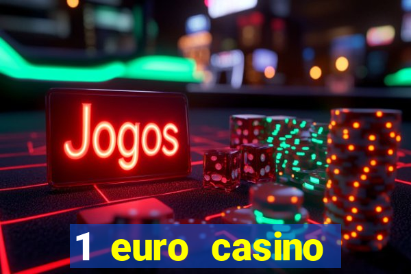 1 euro casino bonus10 euro casino