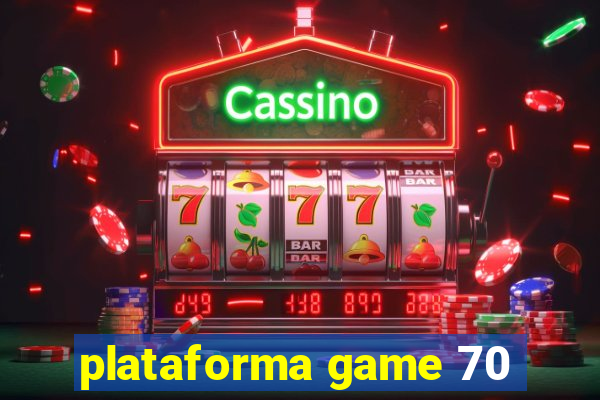 plataforma game 70