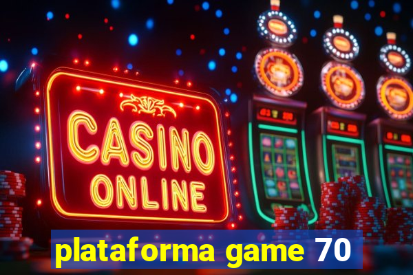 plataforma game 70