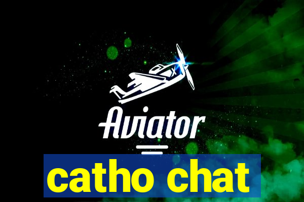 catho chat