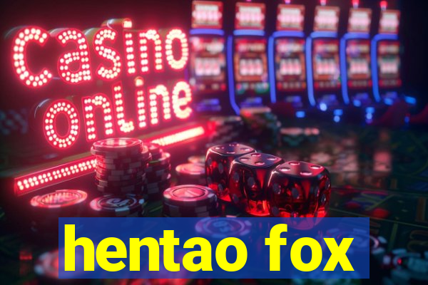 hentao fox