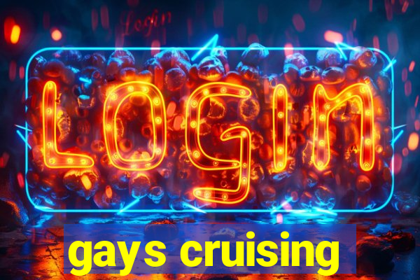 gays cruising