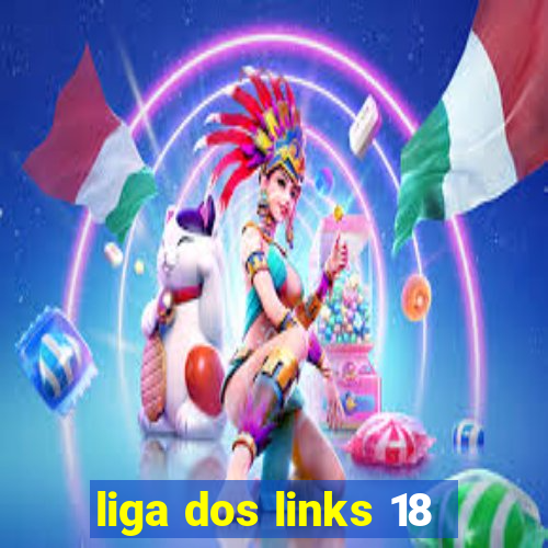 liga dos links 18