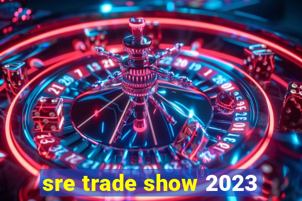 sre trade show 2023