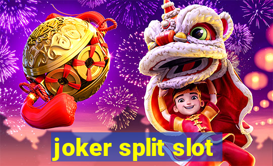 joker split slot