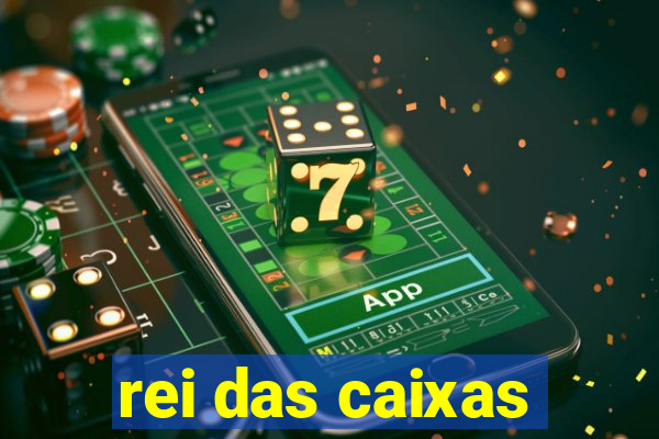 rei das caixas