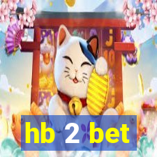 hb 2 bet