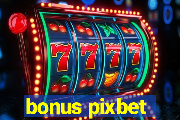 bonus pixbet