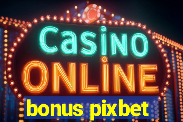 bonus pixbet