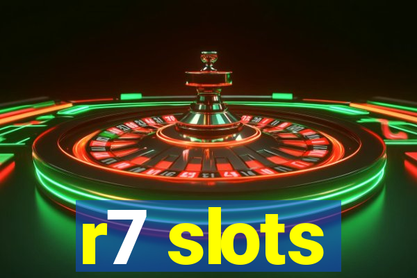 r7 slots