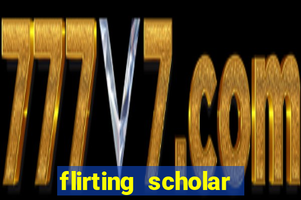 flirting scholar slot demo