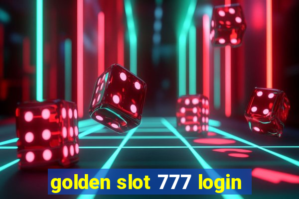 golden slot 777 login