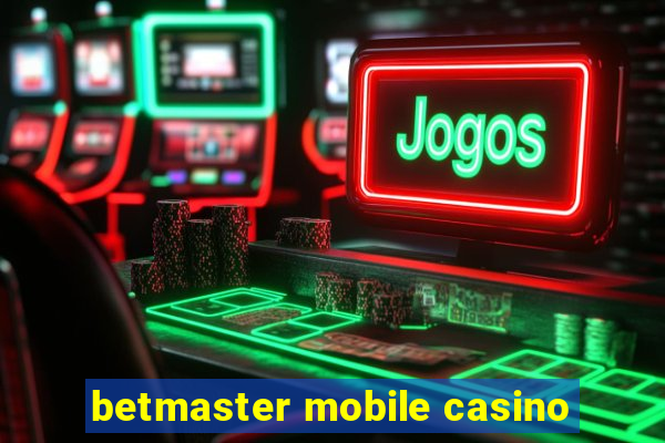 betmaster mobile casino