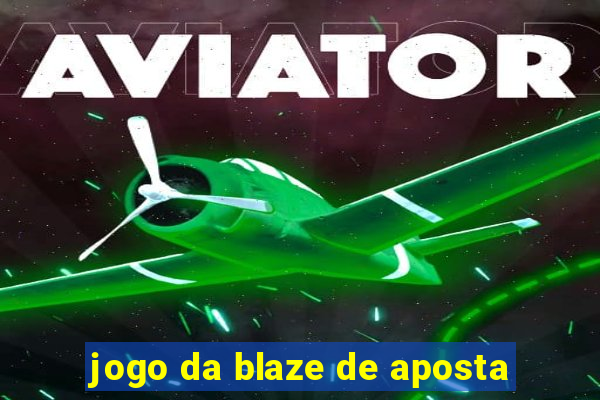 jogo da blaze de aposta