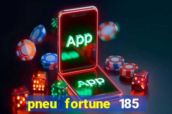 pneu fortune 185 70 r14