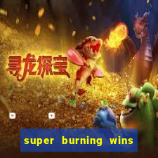 super burning wins classic 5 lines slot