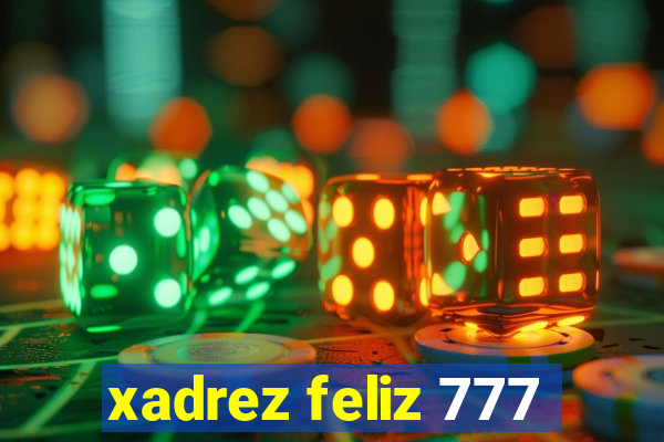 xadrez feliz 777