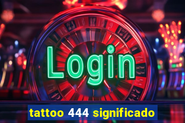 tattoo 444 significado