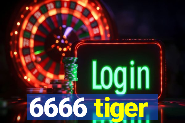 6666 tiger