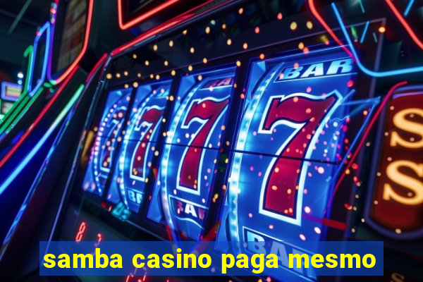 samba casino paga mesmo