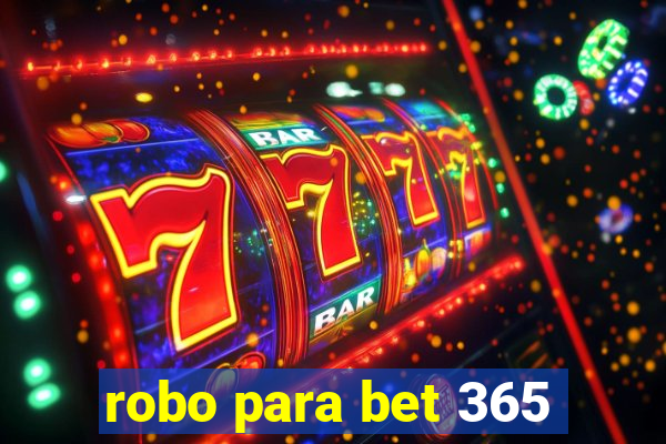 robo para bet 365