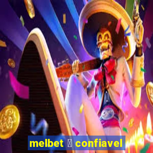 melbet 茅 confiavel