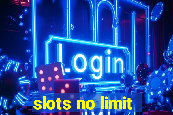 slots no limit