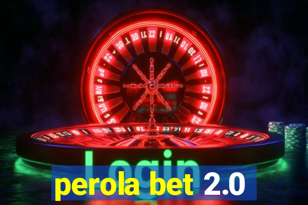 perola bet 2.0