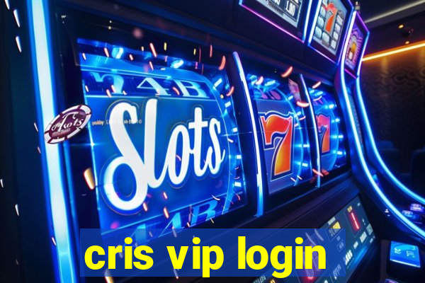 cris vip login