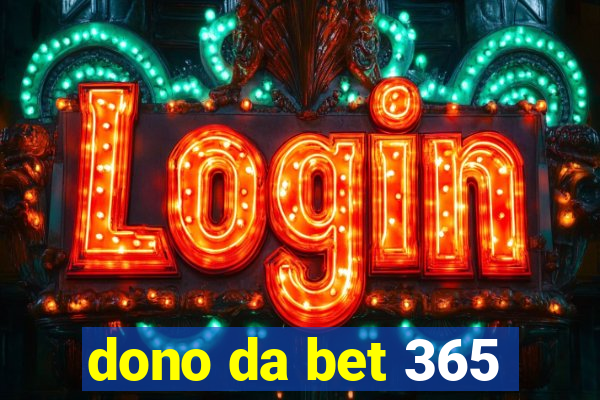 dono da bet 365