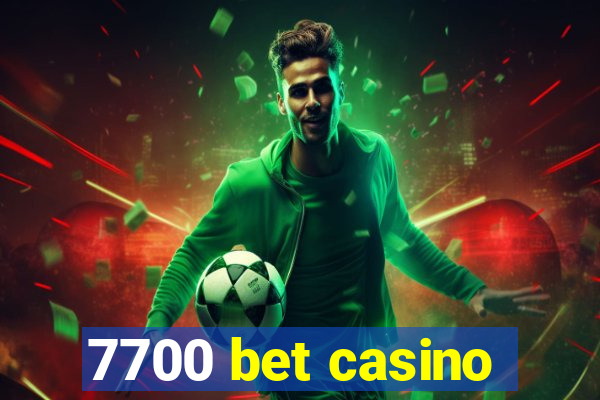 7700 bet casino