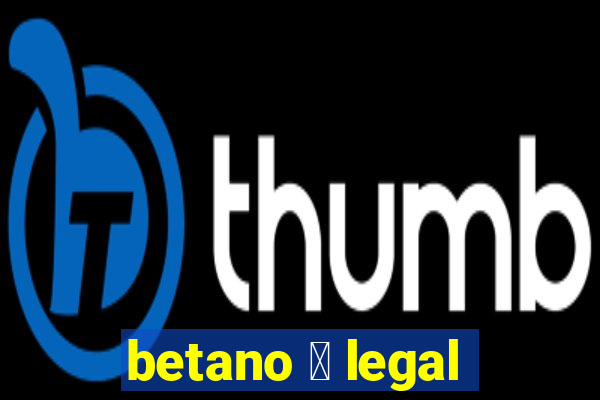 betano 茅 legal