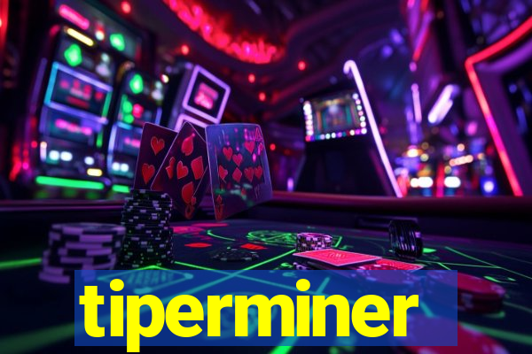 tiperminer