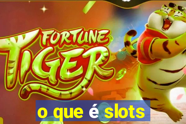 o que é slots