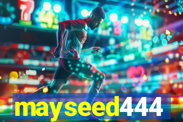 mayseed444