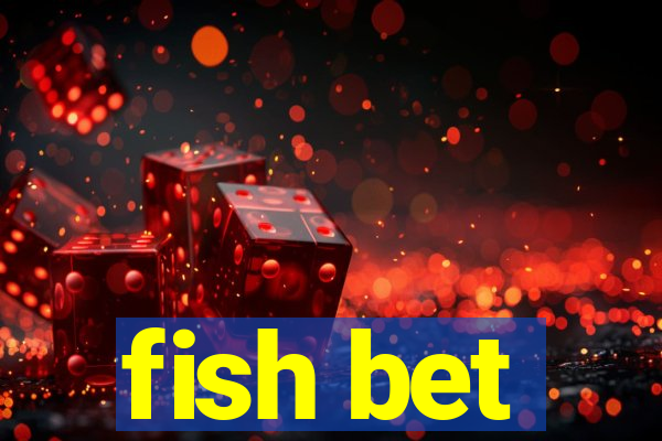 fish bet