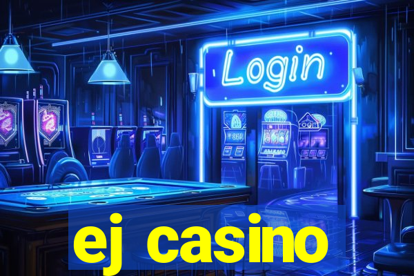 ej casino