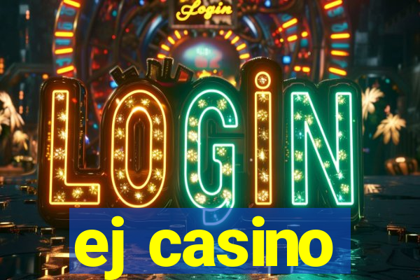 ej casino