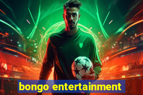 bongo entertainment