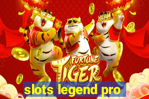 slots legend pro