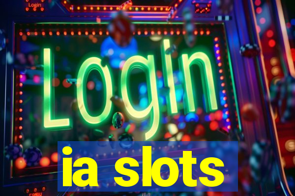 ia slots