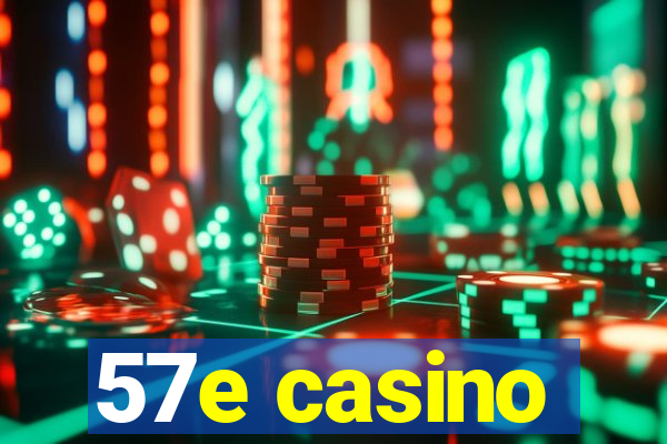 57e casino