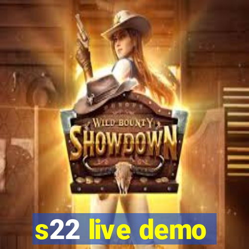 s22 live demo