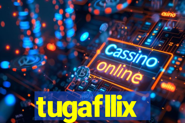 tugafllix