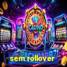 sem rollover